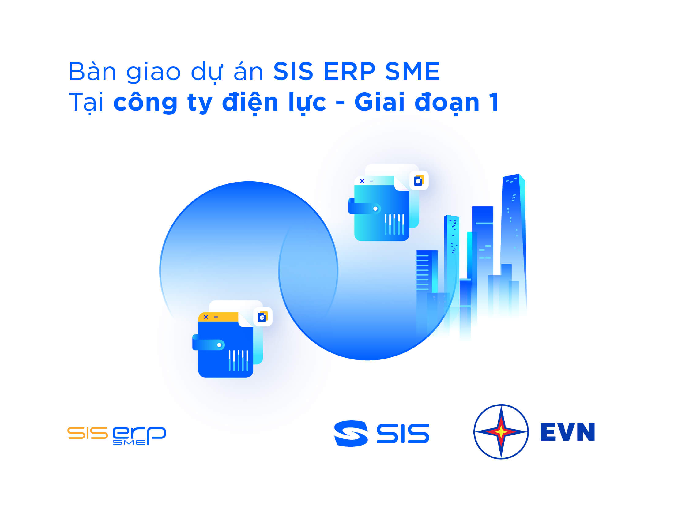 Bàn giao Dự án SIS ERP tại Công ty điện lực - giai đoạn 1